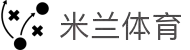 米兰体育·「中国」官方网站- Milan
